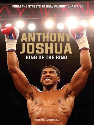 cover image of Anthony Joshua--King of the Ring